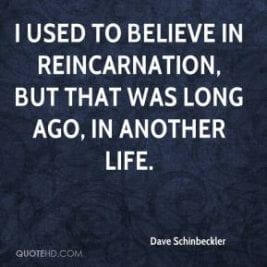 Proofs of Reincarnation